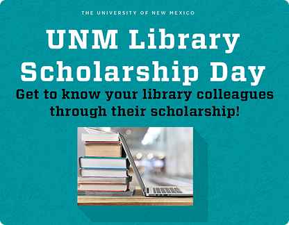 University of New Mexico Library Scholarship Day graphic